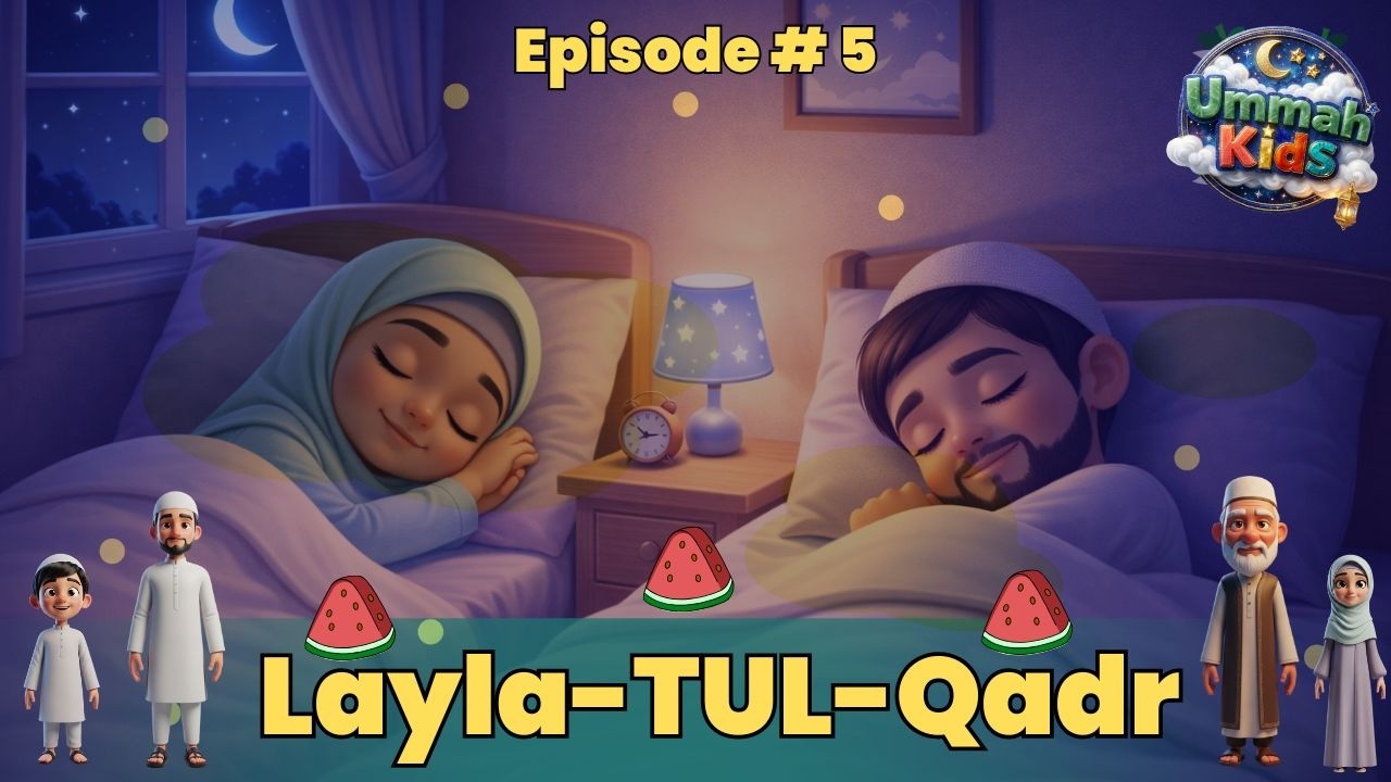 Ummah Kids | LAYLA-TUL-QADR | 5th Episode | 3D Kids Cartoon