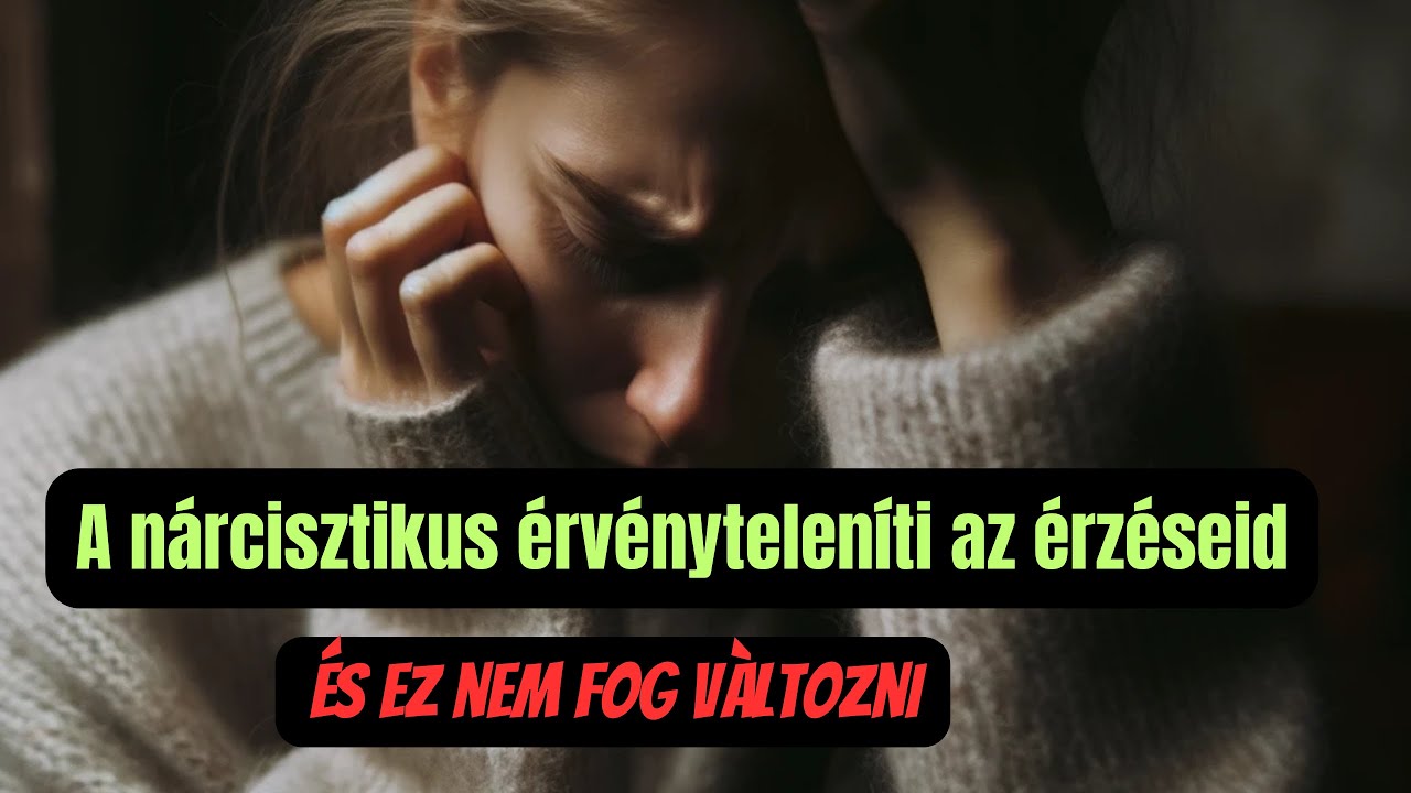 A nárcisztikus érvényteleníti az érzéseid és ez nem fog változni