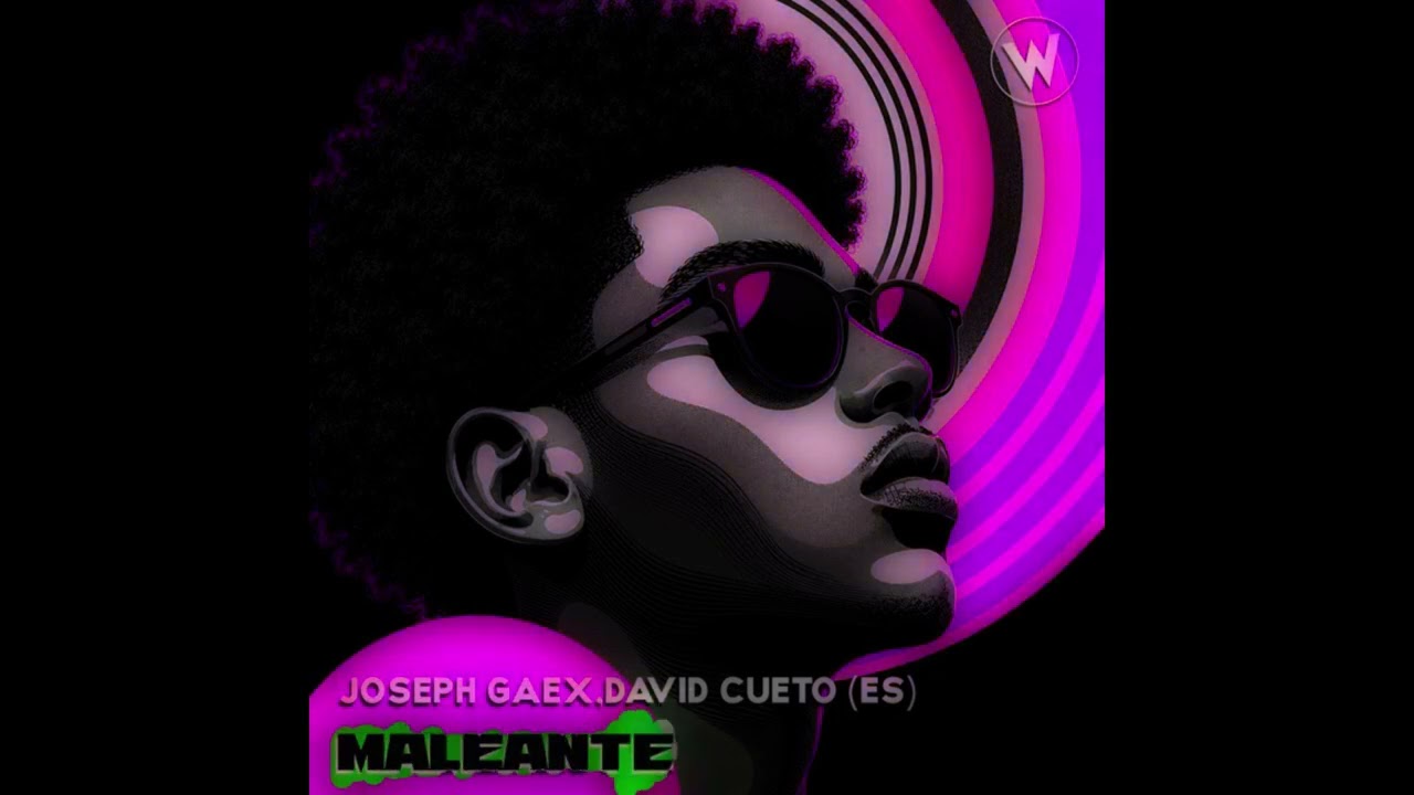 Joseph Gaex, David Cueto (ES) - Maleante [Wanna Dance Music]