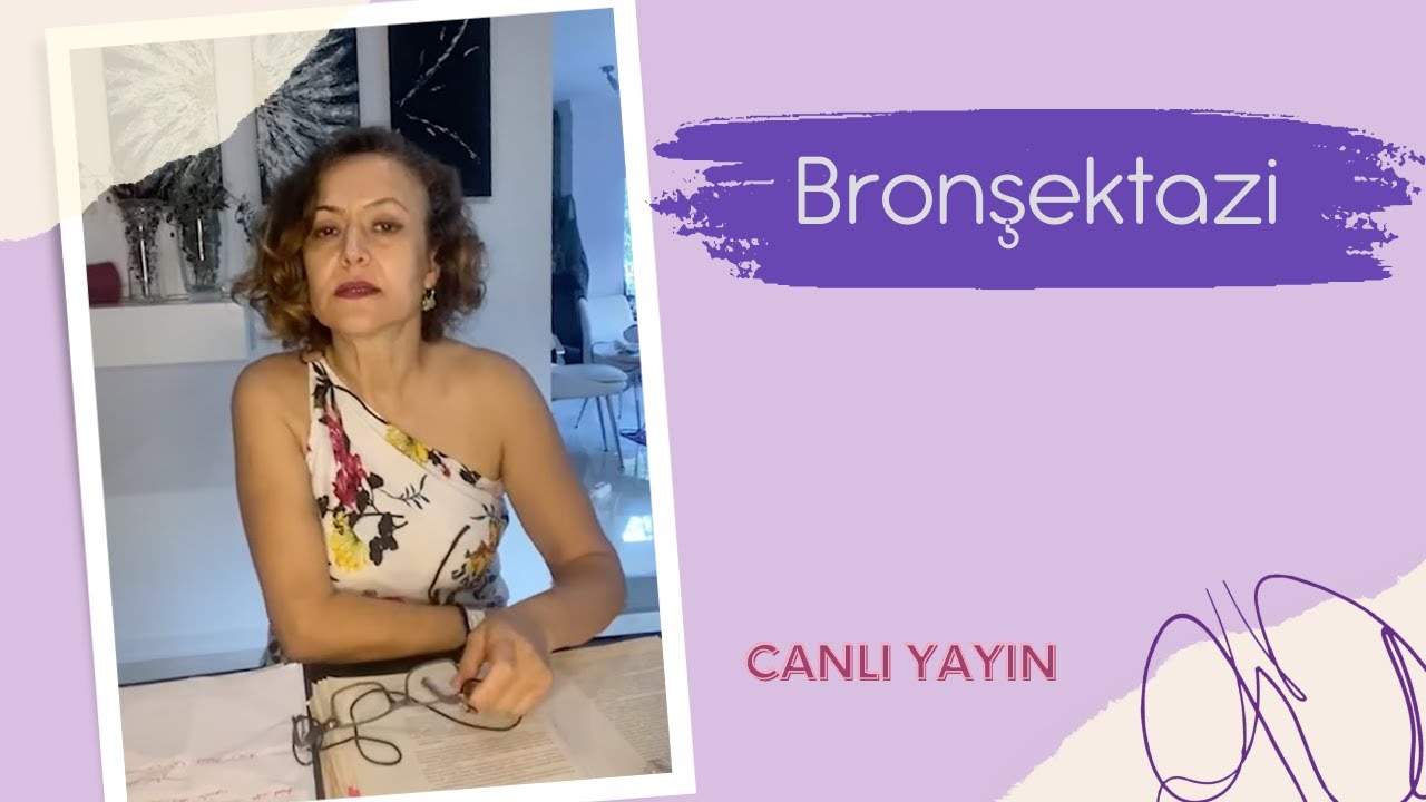 Bronşektazi - Canlı Yayın