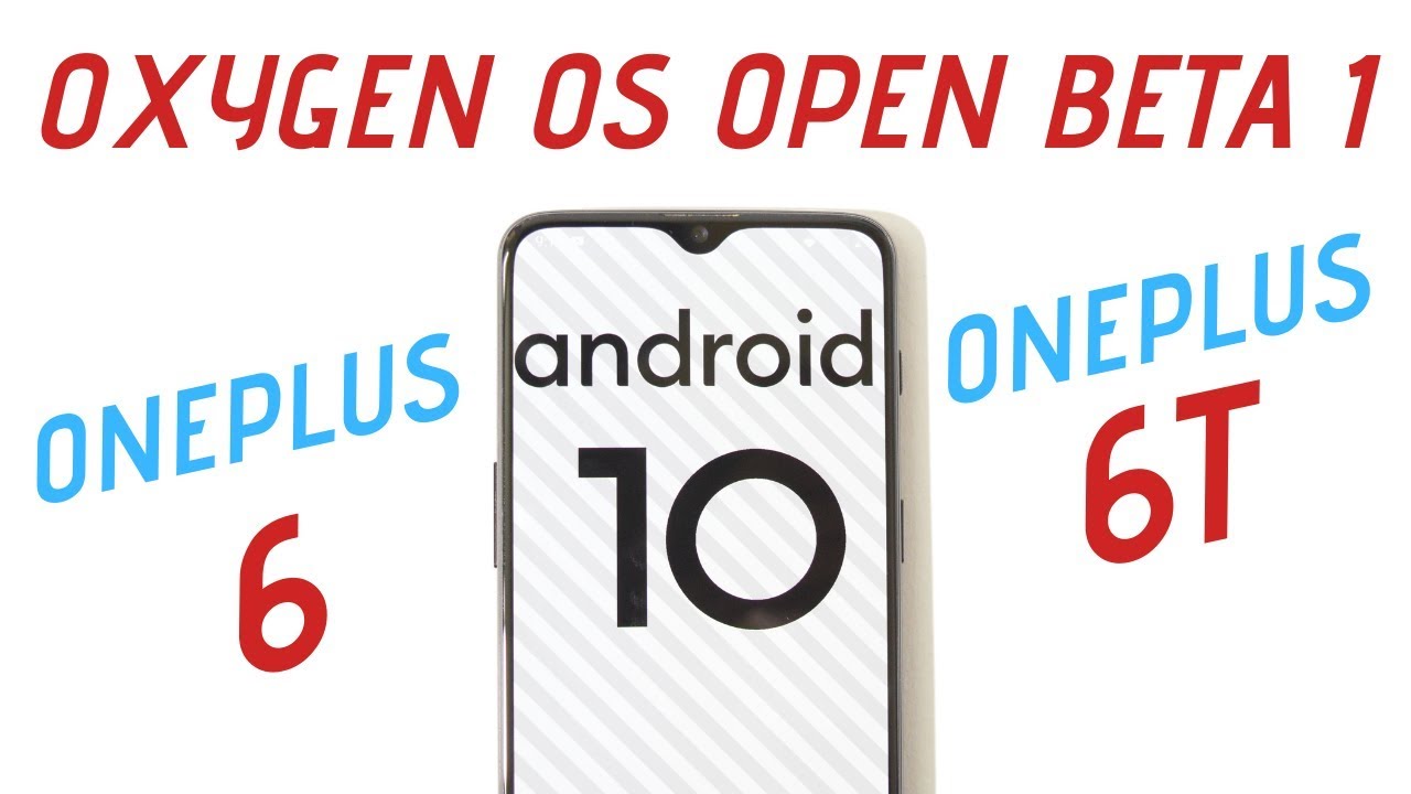 Official Oxygen OS Open Beta 1 Android 10 For Oneplus 6 & 6T