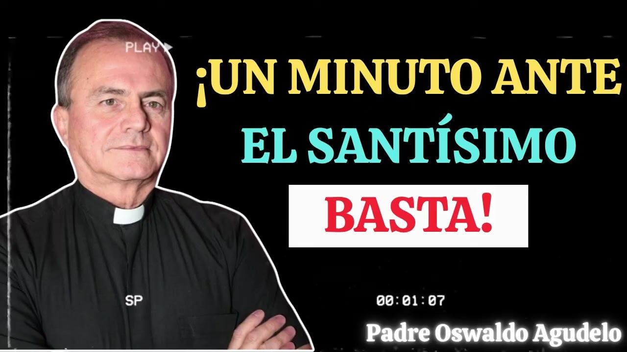 Cómo orar en el Santísimo Sacramento l Cómo hablar con Dios  - Padre Oswaldo Agudelo
