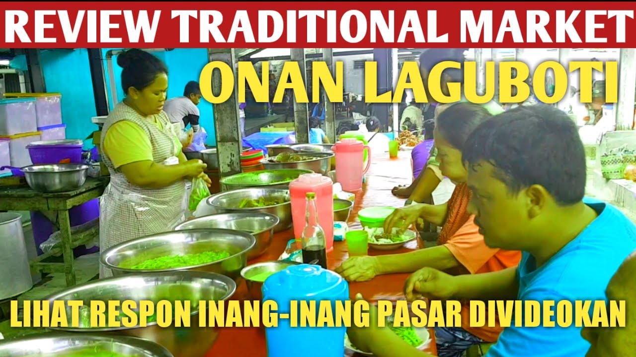 Review Traditional Market, ONAN LAGUBOTI. Lihat reaksi pedagang (inang2 pasar) divideokan. Pecahhh..