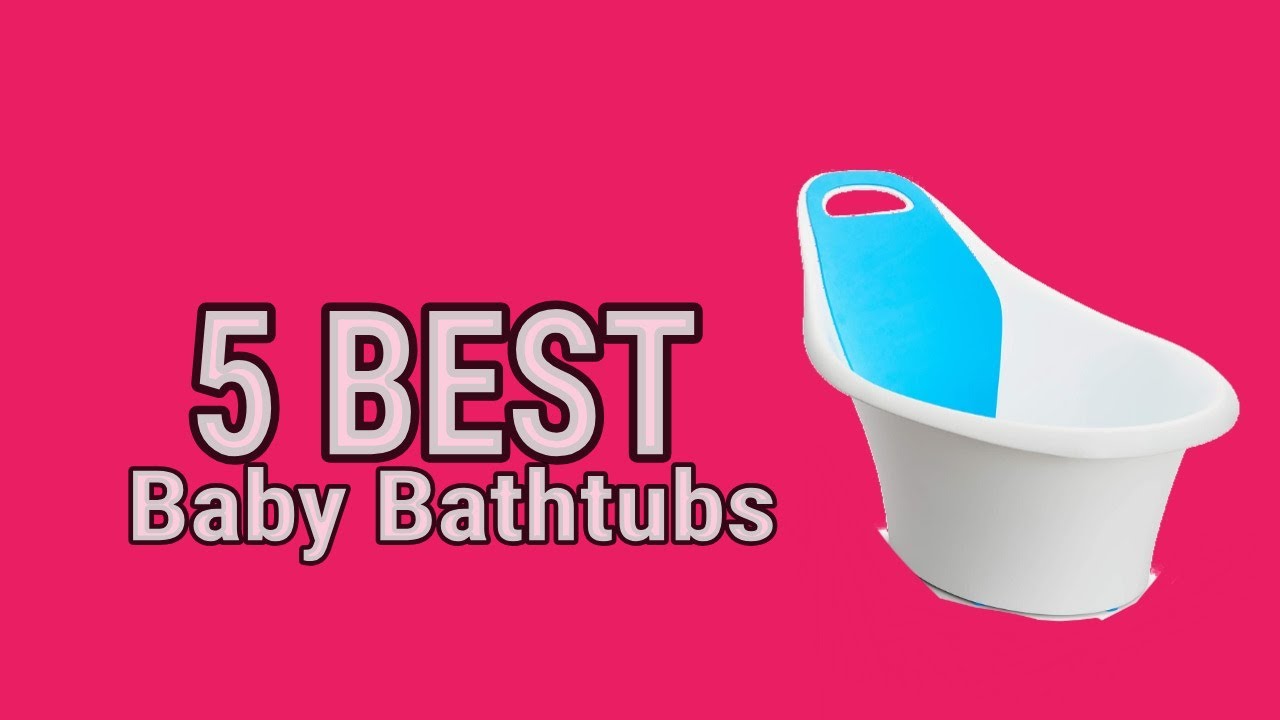5 Best Baby Bathtubs