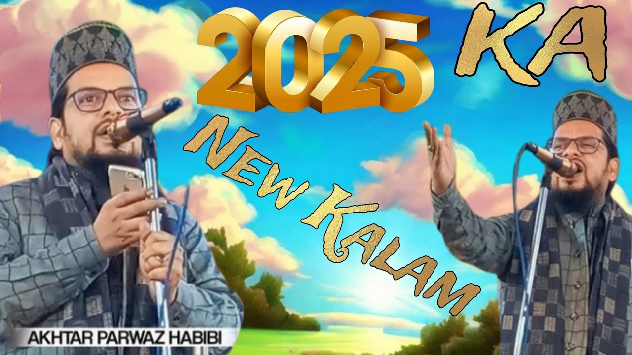 new Kalam 2025 Dr akhtar parwaz habibi