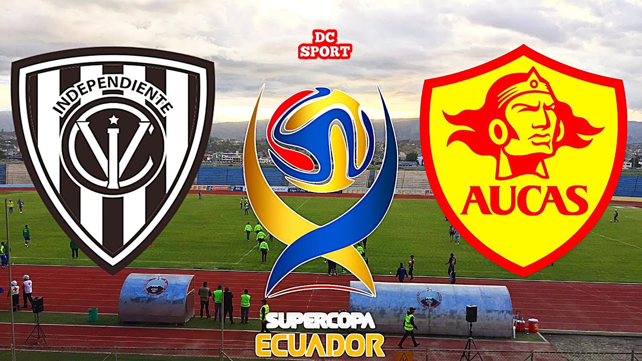 INDEPENDIENTE DEL VALLE VS AUCAS SUPER COPA ECUADOR 2023