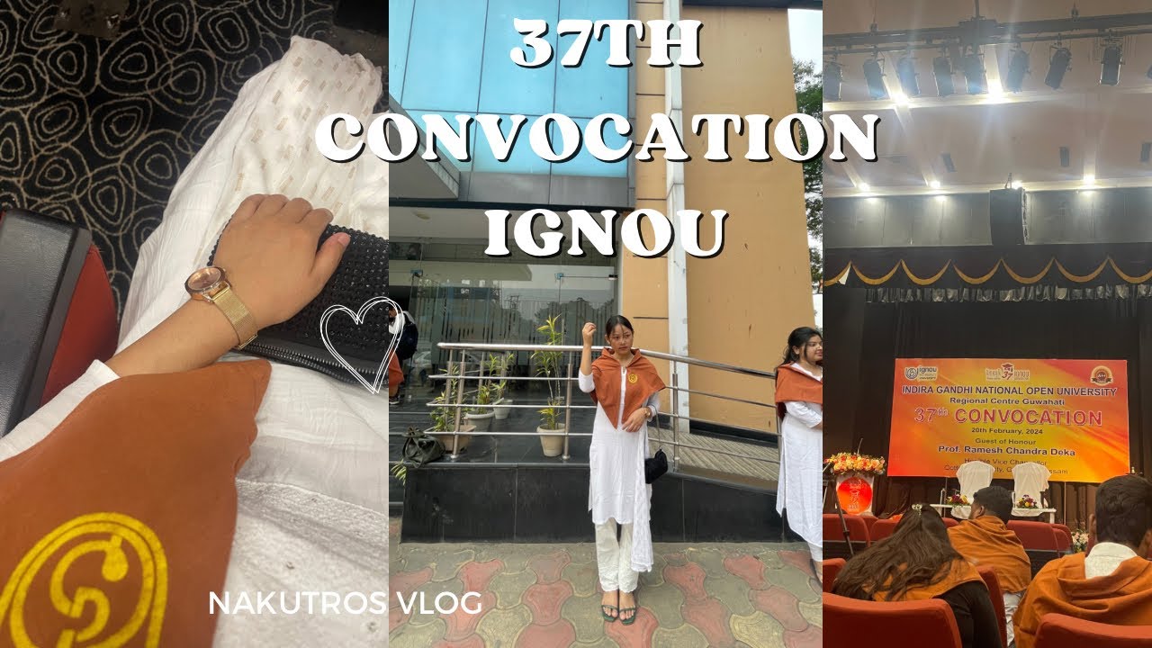 37th Convocation Ignou 😍🫶🏻 | Guwahati Assam | nakutros |