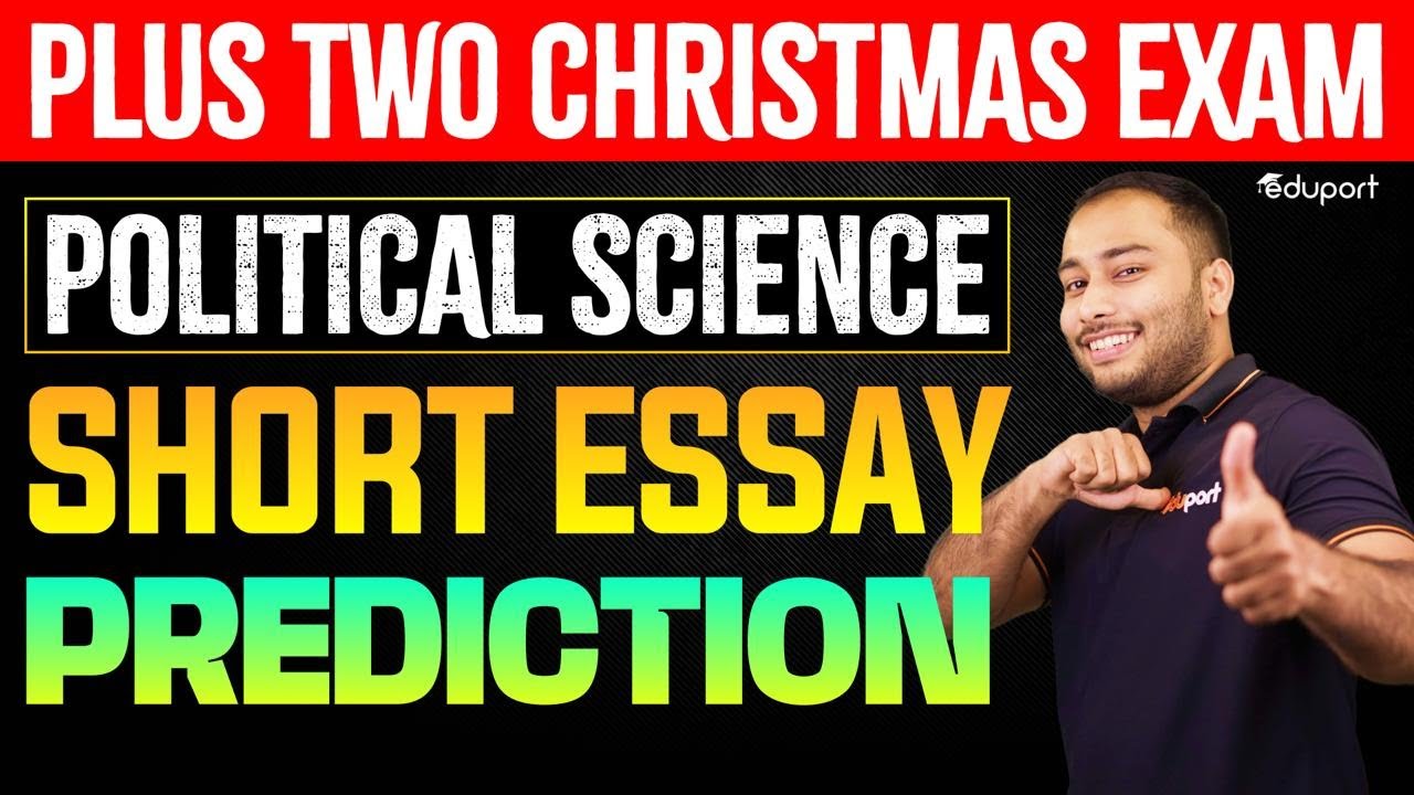 Plustwo christmas exam |  political science  | Short Essay prediction | Eduport