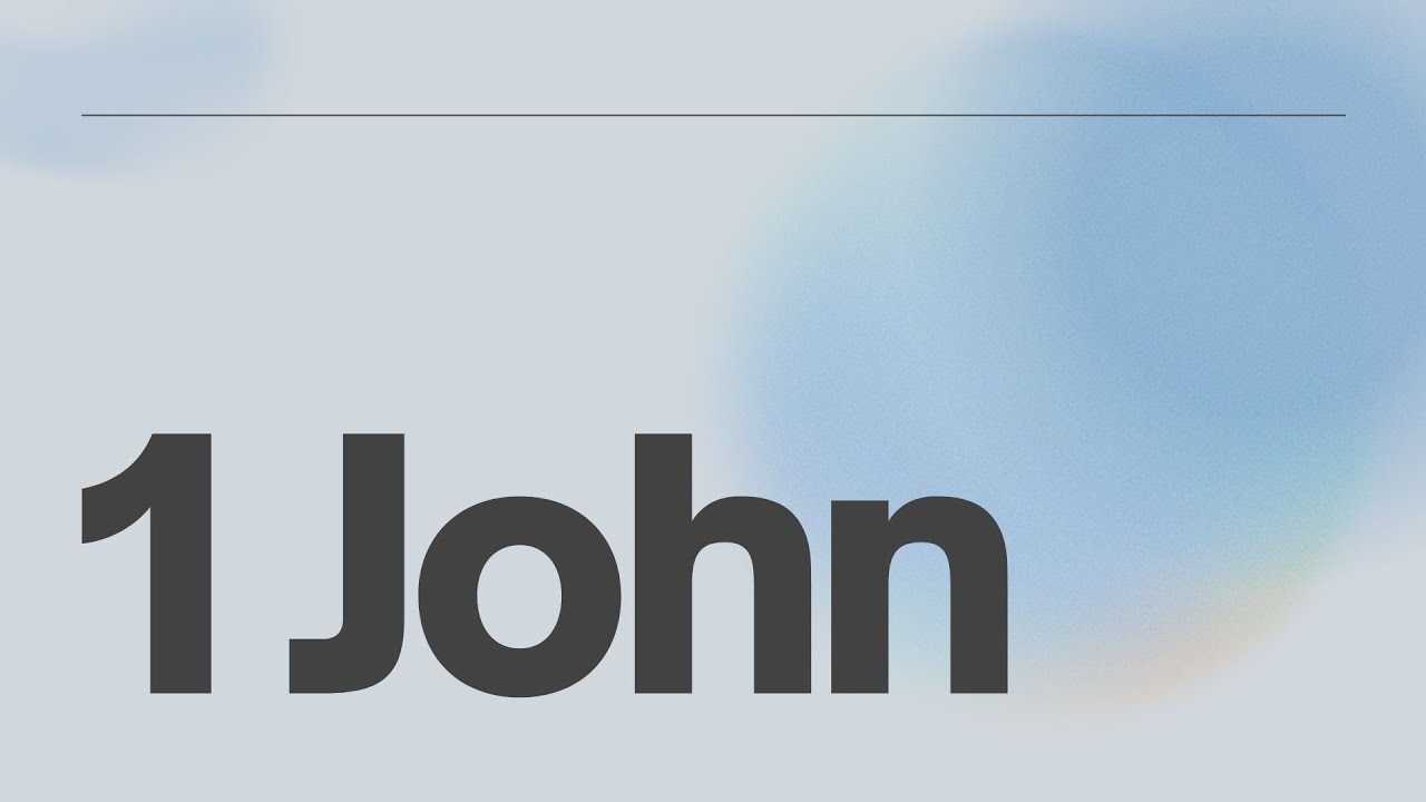 1 John / Part 2