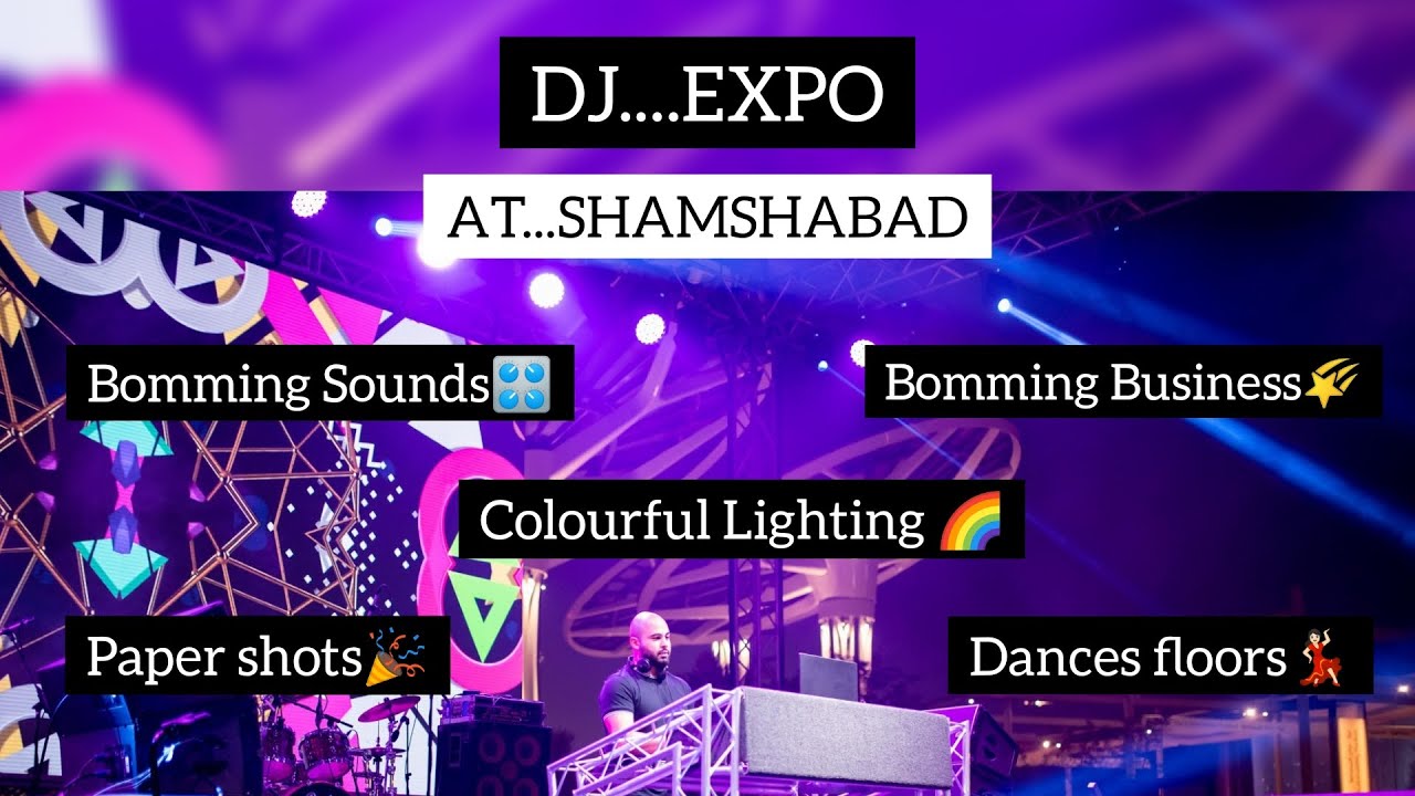 DJ EXPO... Bomming lighting, Bomming Sounds, Bomming Business at #shamshabad