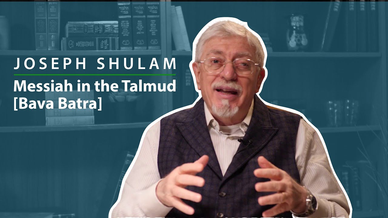 A Rabbi Shows Jesus in the Talmud | Messiah in the Talmud - Bava Batra | Joseph Shulam | Netivyah