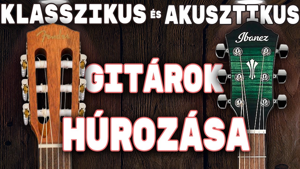 Gitár húrozás és ápolás: Klasszikus & Akusztikus lépésről lépésre // KEZDŐKNEK is!