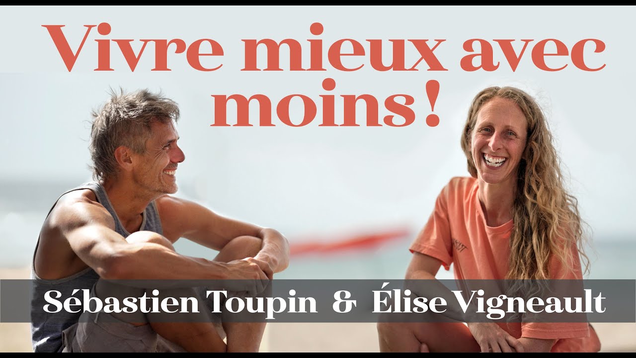Vivre mieux avec moins - Sébastien Toupin reçoit Élise Vigneault