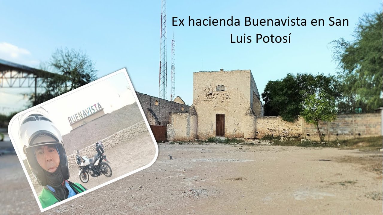 Ex hacienda Buenavista - San Luis Potosí