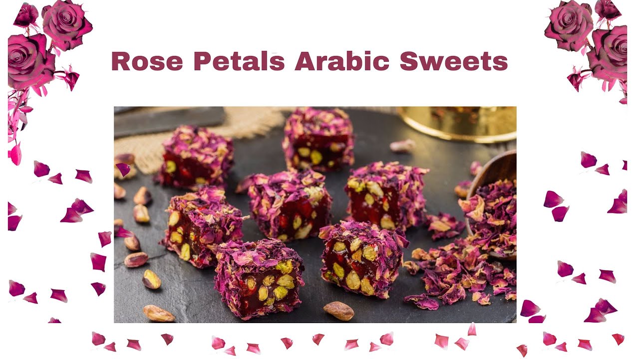 Rose Petal Sweet Delight | Turkish & Arabic Famous Sweet | Roses in Turkish culture|