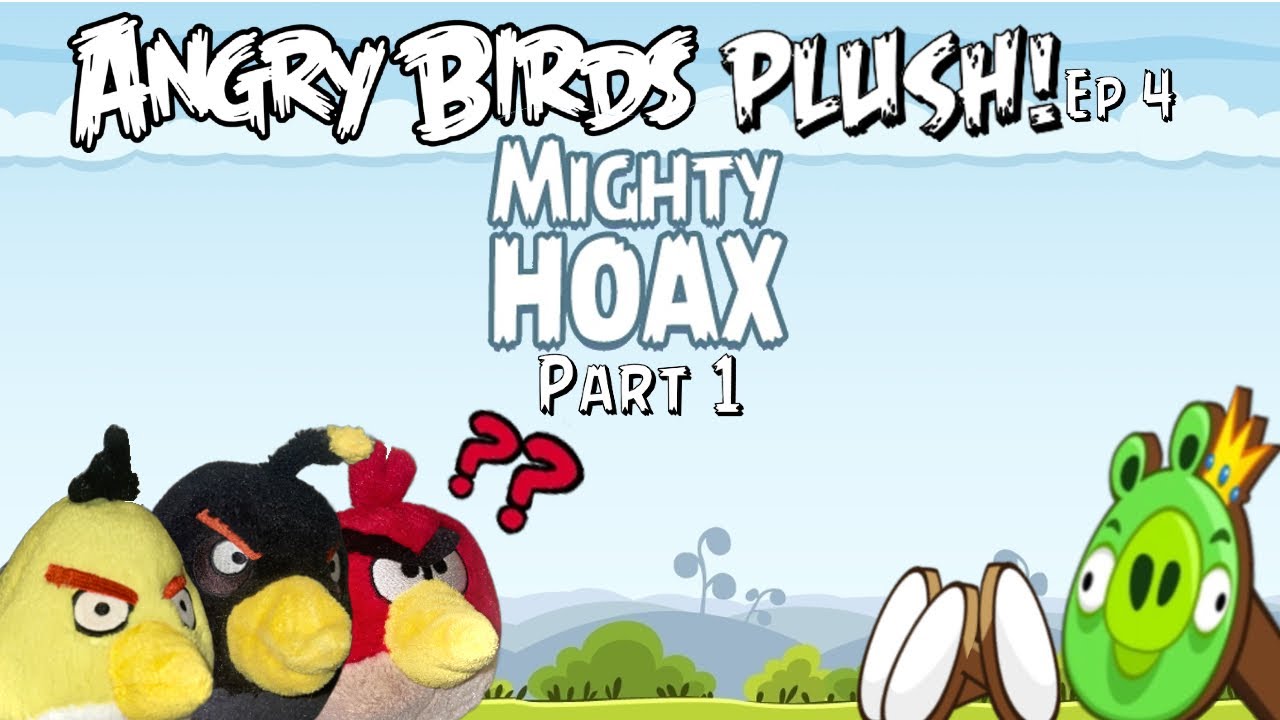Angry Birds Plush Эпизод 4 | Mighty Hoax! Часть 1