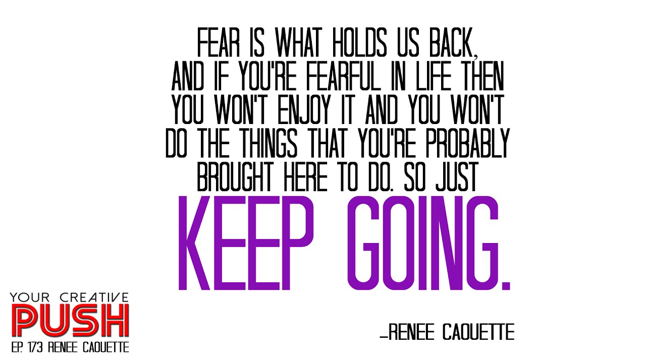 Ren&eacute;e Caouette: ONWARDS AND UPWARDS [Your Creative Push Ep 173]