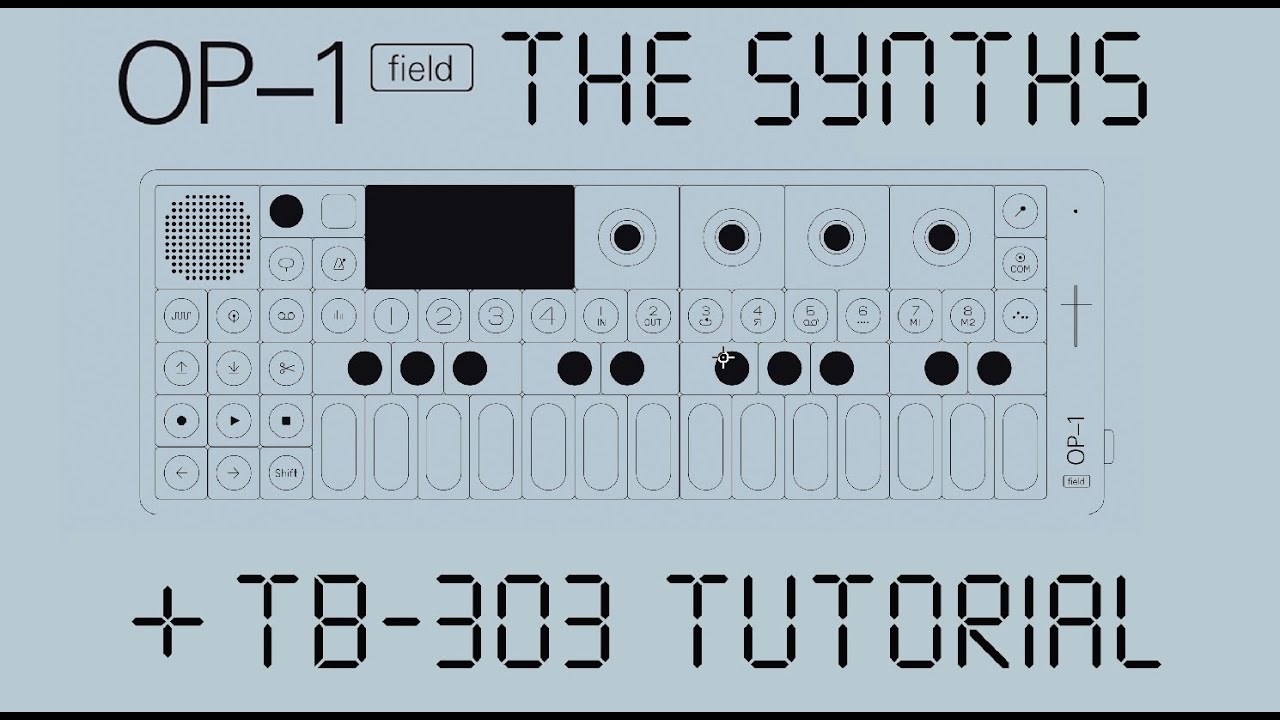 OP-1 Field All The Synths & TB-303 Patch Tutorial