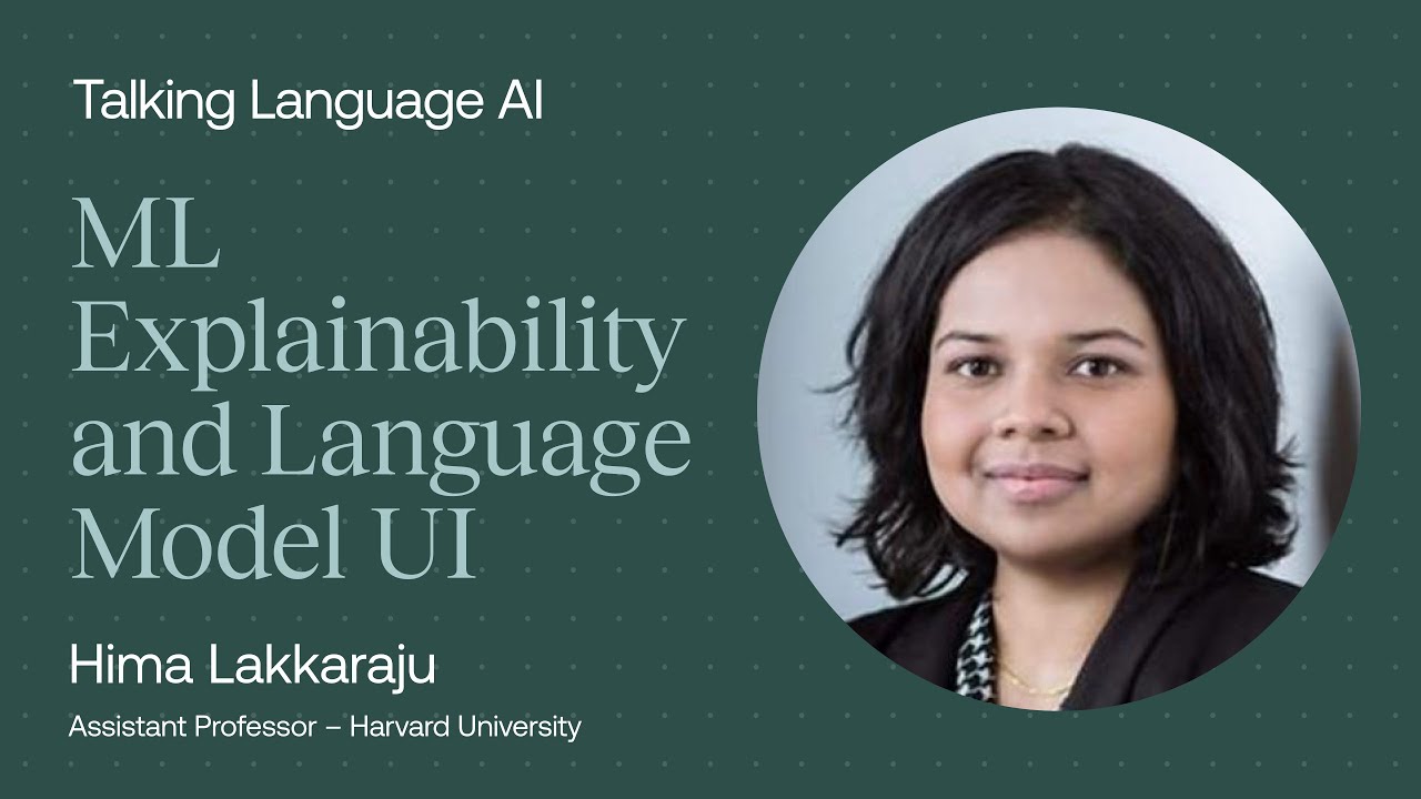 Machine Learning Explainability and Language Model UI - Hima Lakkaraju - Talking Language AI #5