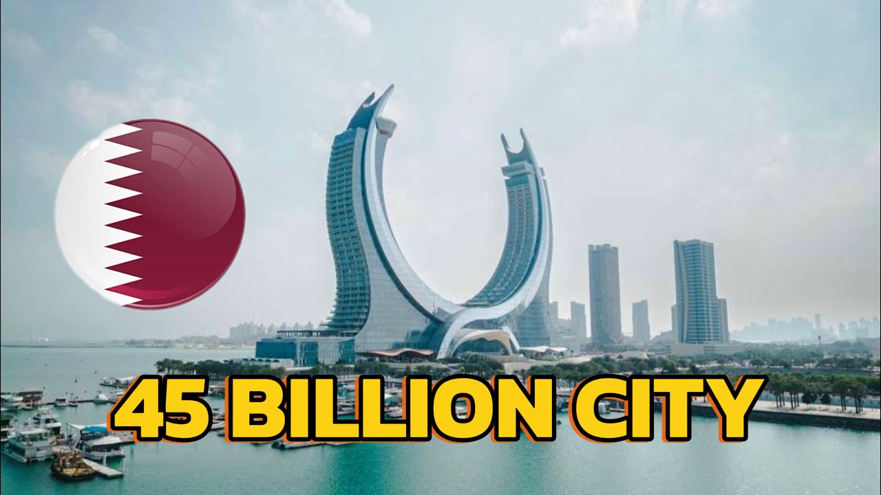 Lusail City Qatar's New Smart City: 45 Billion Dollar Project
