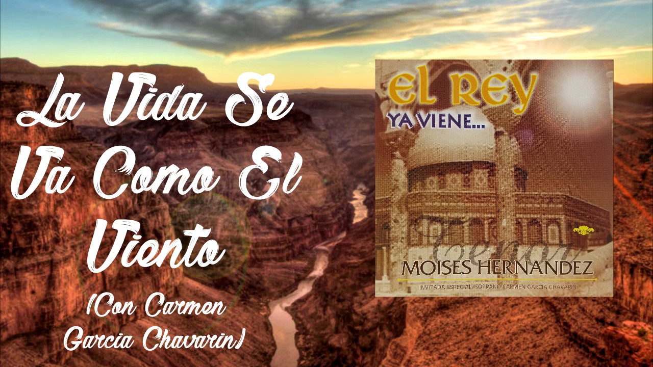 La Vida Se Va Como El Viento - Moises Hernandez