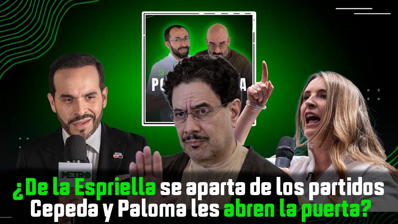 De la Espriella se aparta de los partidos mientras Cepeda y Paloma les abren la puerta