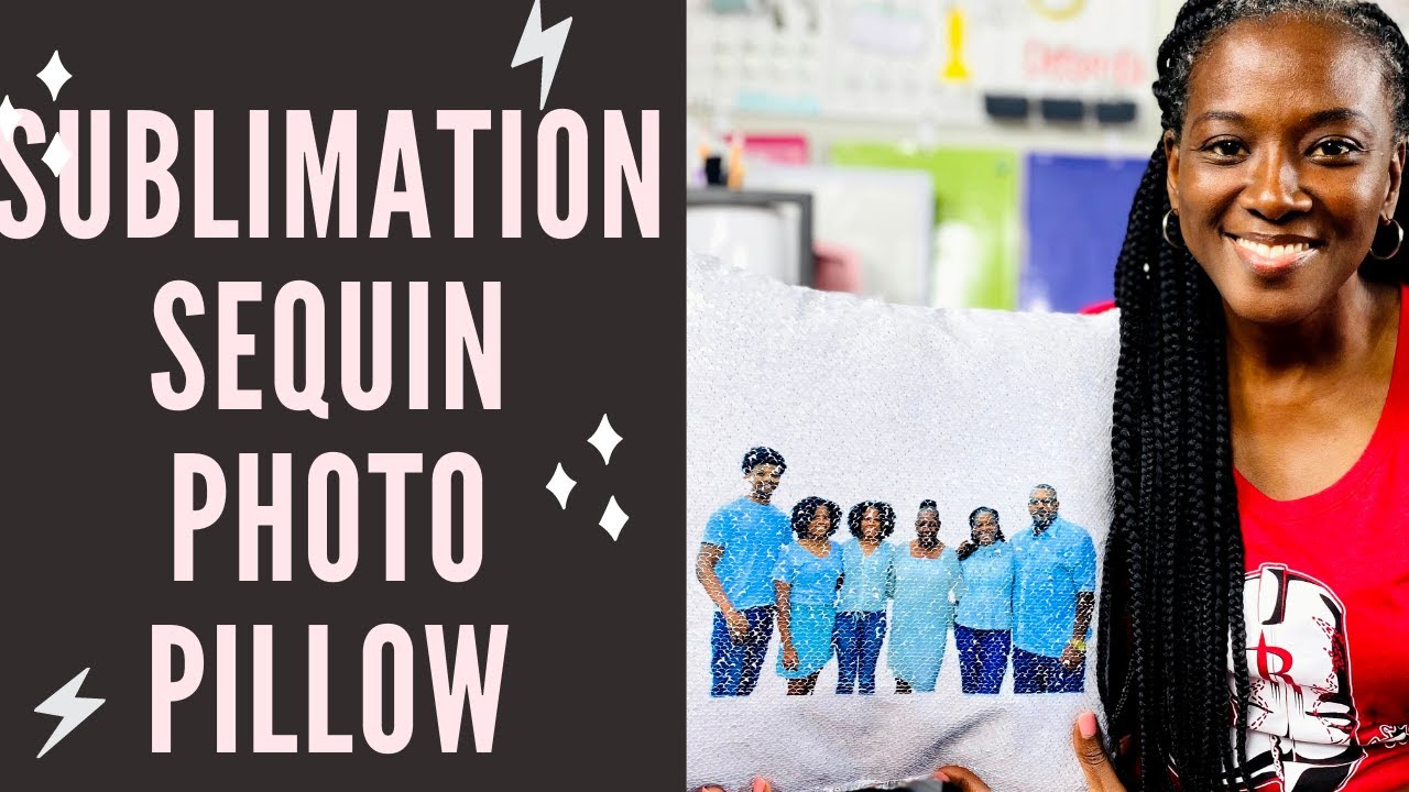 💖SUBLIMATION FOR BEGINNERS | HOW TO SUBLIMATE A SEQUIN PHOTO PILLOWCASE💖