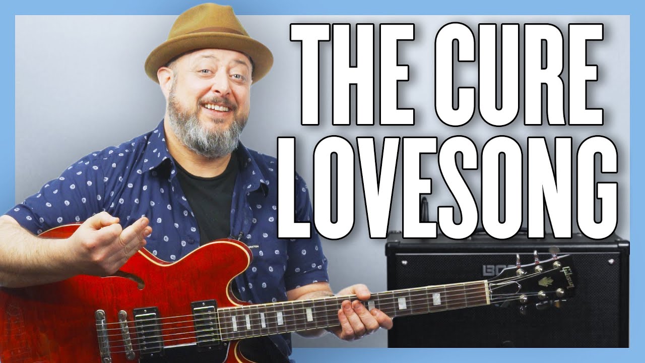 The Cure Lovesong Guitar Lesson + Tutorial
