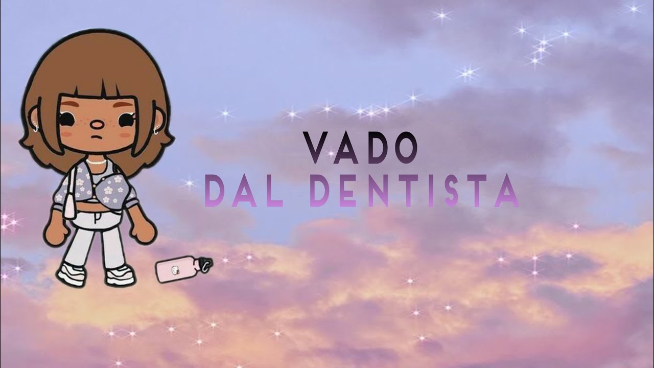 Vado dal dentista