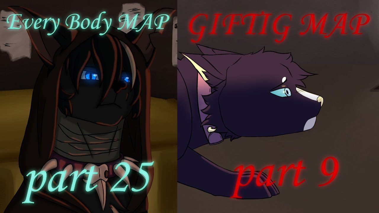 GIFTIG MAP [part 9] and Every Body MAP [part 25]