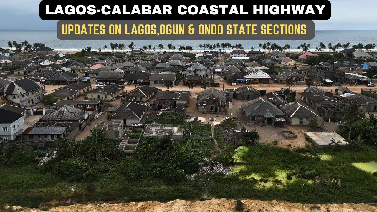 Lagos-Calabar Coastal Highway:Updates on Lagos-Ogun-Ondo Sections