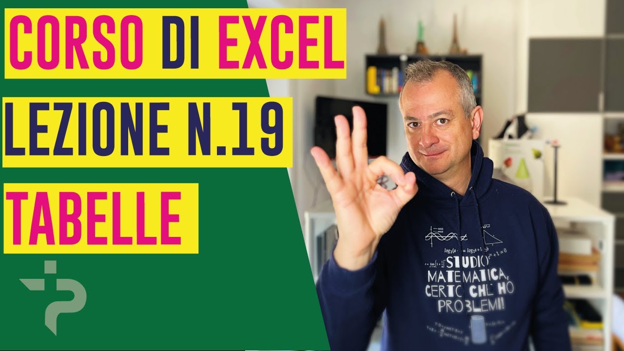 Come usare le tabelle su Excel (Corso gratuito Lezione N. 19)