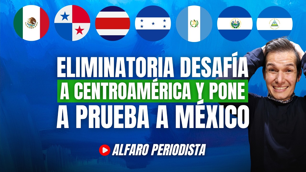Eliminatoria de Concacaf 👉🏻 Cambio de CONTEXTO desafía a Centroamérica y México 🔥 Mundial 2030