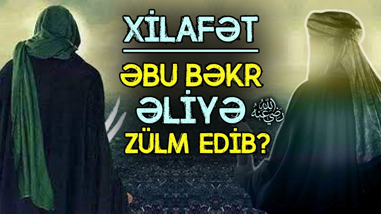 Əbu Bəkr xəlifəlik məsələsində Əliyə zülm edibmi? Şiə böhtanının ifşası | tövbəzamanı