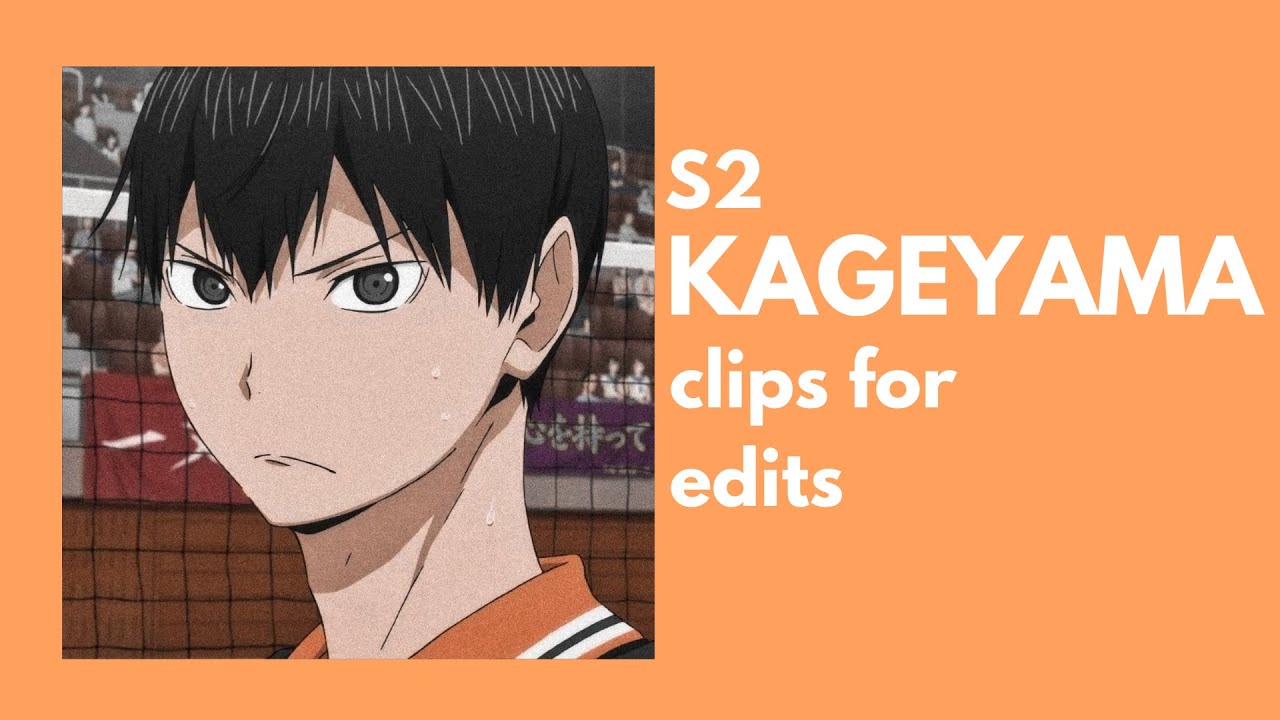 [haikyuu!!] KAGEYAMA s2 clips for edits