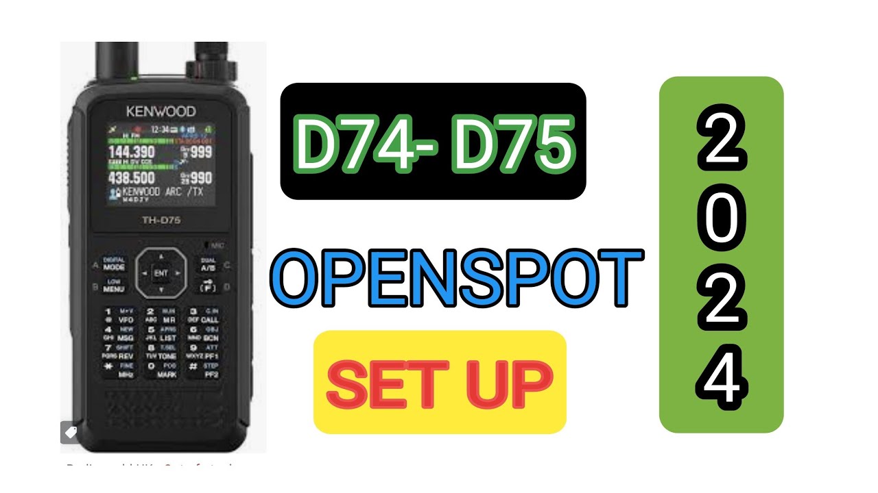 KENWOOD D75/D74 - OPENSPOT 4 ,  SET UP - 2024