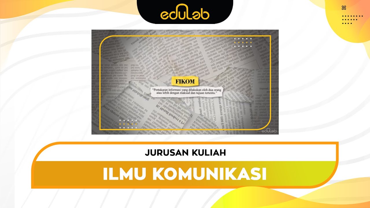 Jurusan Kuliah : Program Studi Ilmu Komunikasi