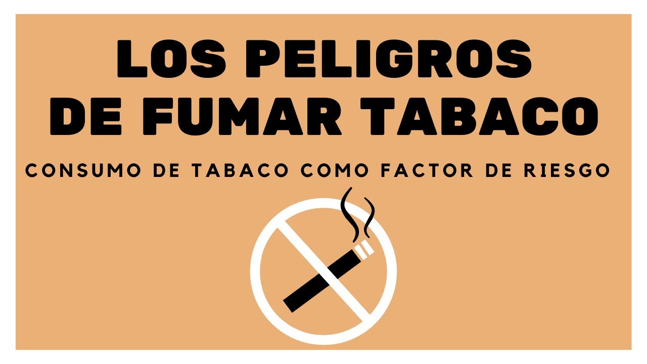 Los Peligros de Fumar Tabaco