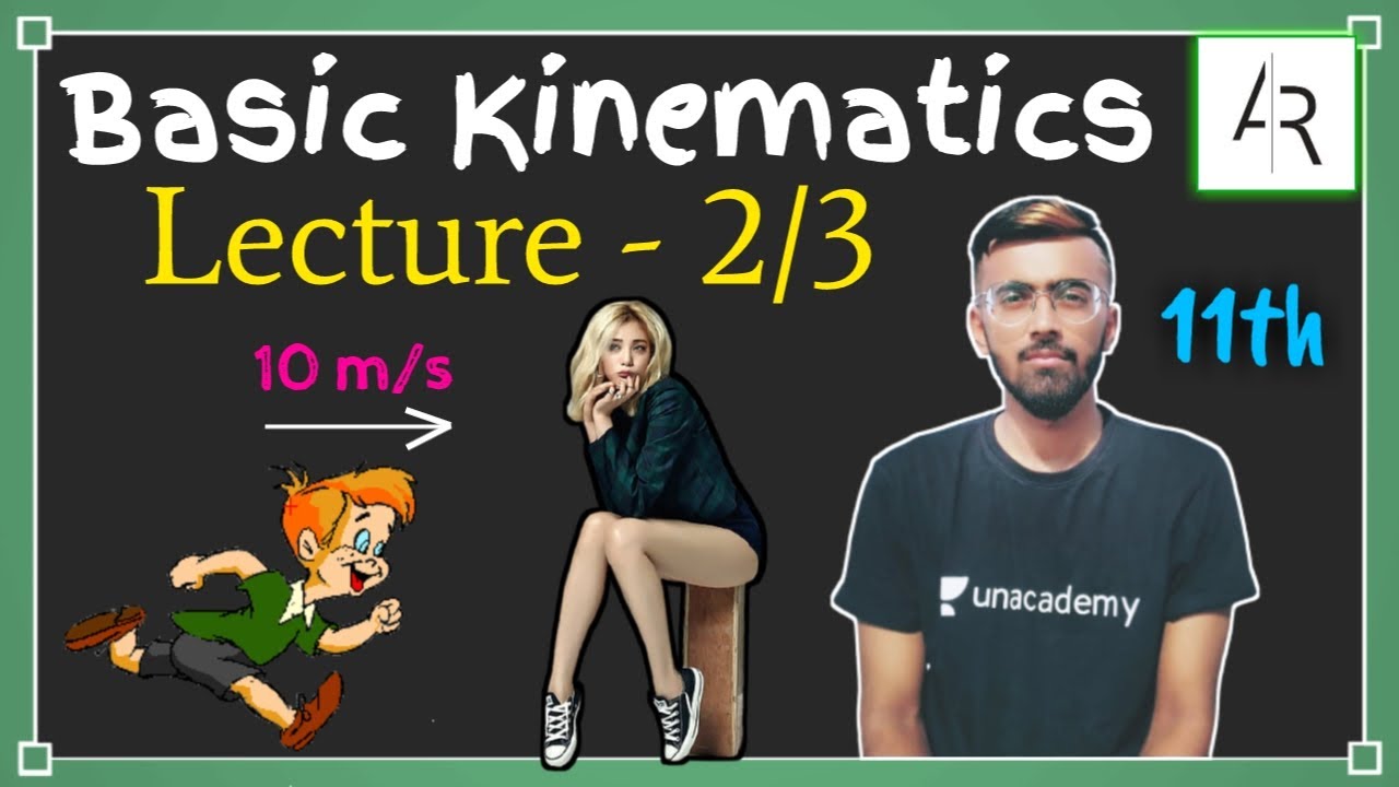 Basic Kinematics - Lecture 2/3 | AR SQUAD | JEE PHYSICS | NEET PHYSICS | Aayush Rathi