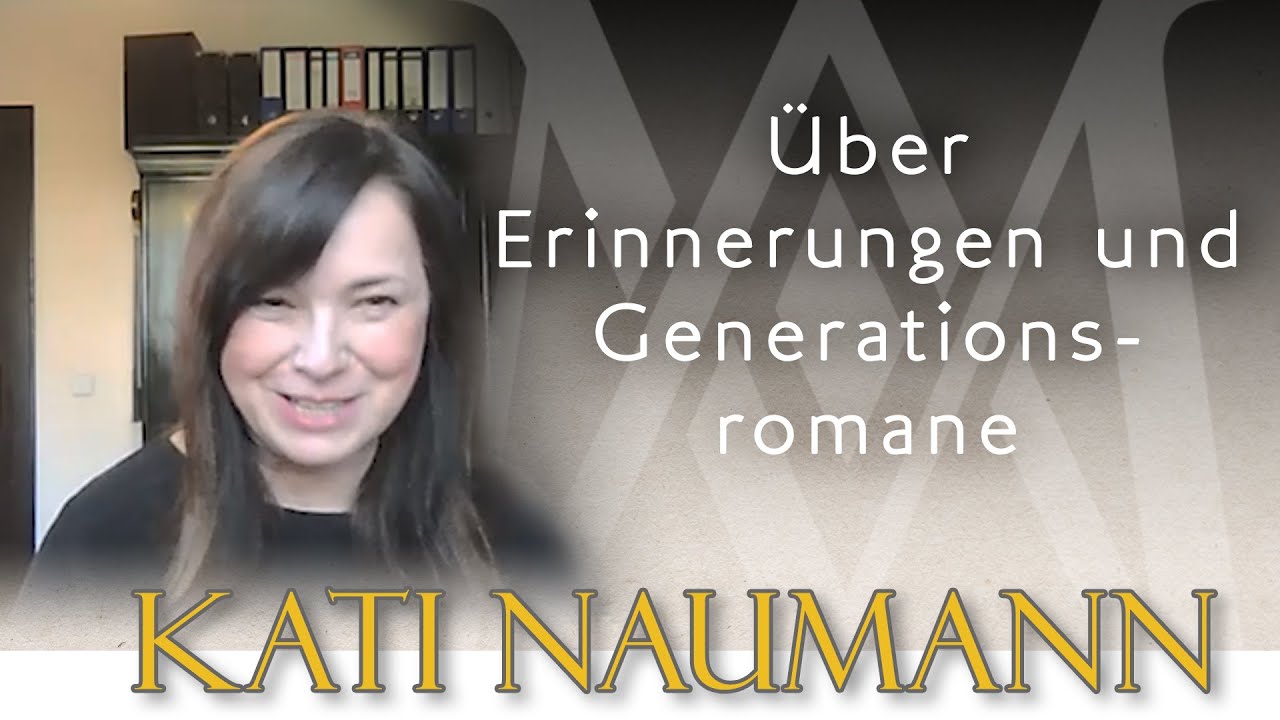 Kati Naumann - Über Erinnerungen und Generationsromane
