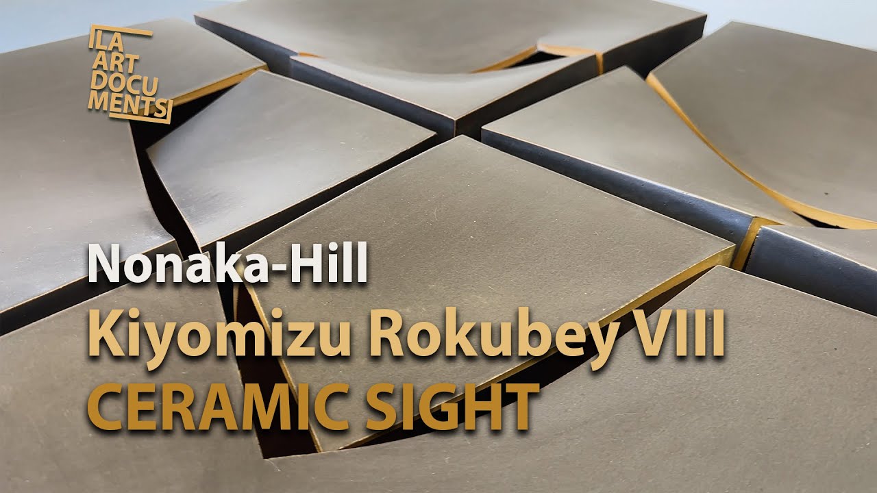 CERAMIC SIGHT /Kiyomizu Rokubey VIII /  Nonaka-Hill