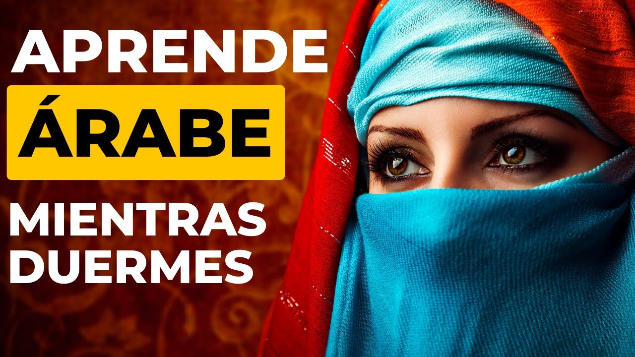 Aprende Árabe Mientras Duermes ||| Aprende las palabras y frases más comunes en árabe
