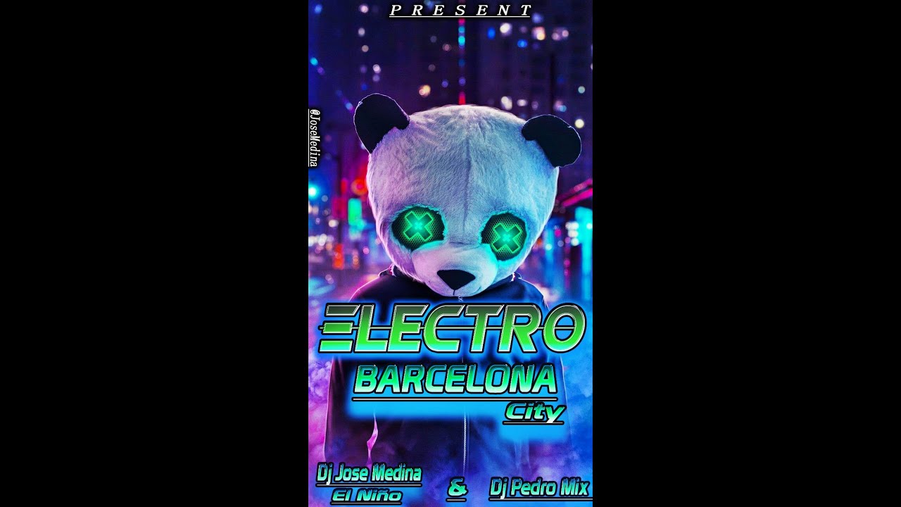 Electro BarcelonaCity 2020 Dj Jose Medina El Niño Feat Dj Pedro Mix