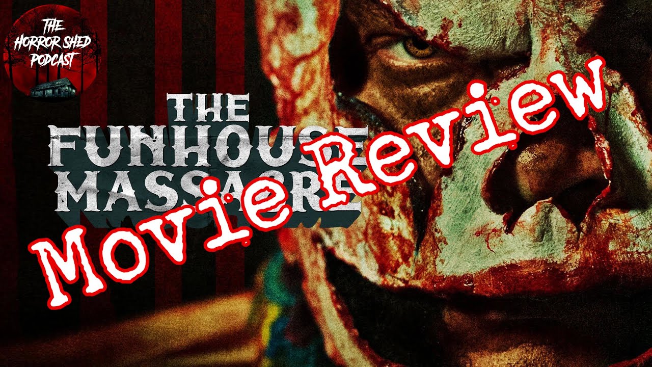 Episode 52: The Funhouse Massacre 2015 Review