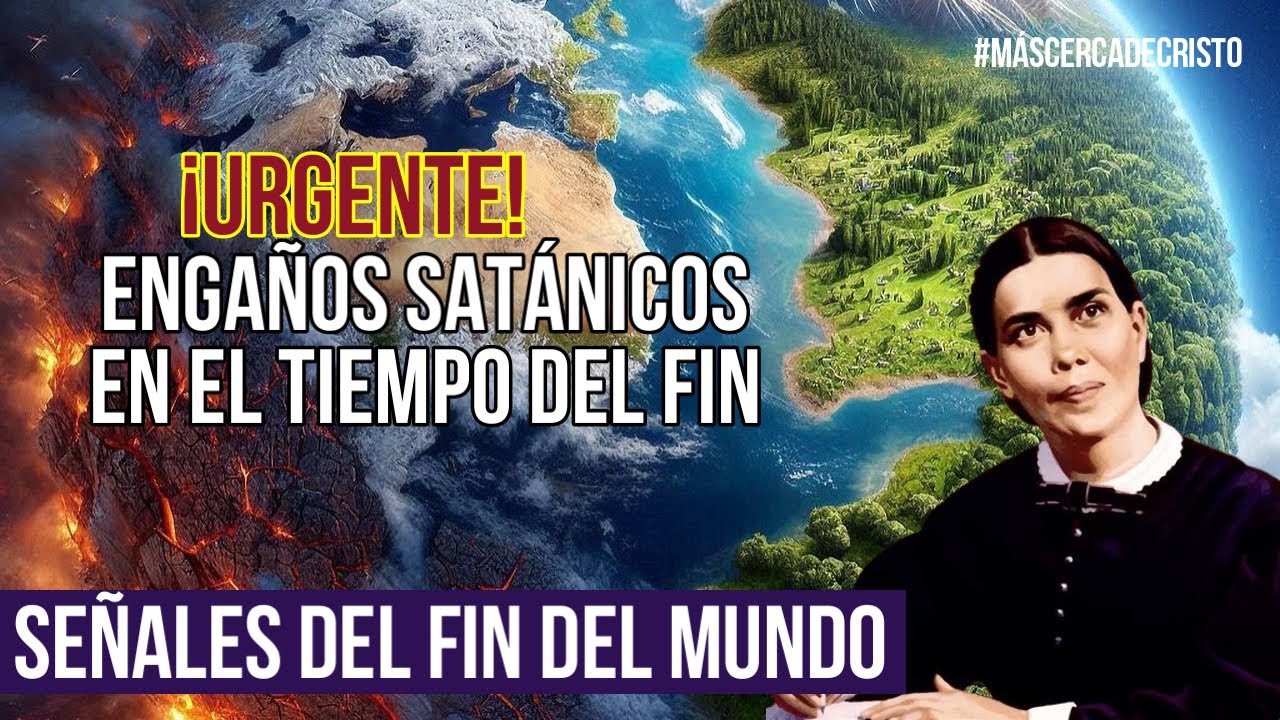 Los engaños satánicos de los últimos días - Verdades del Espíritu de profecía