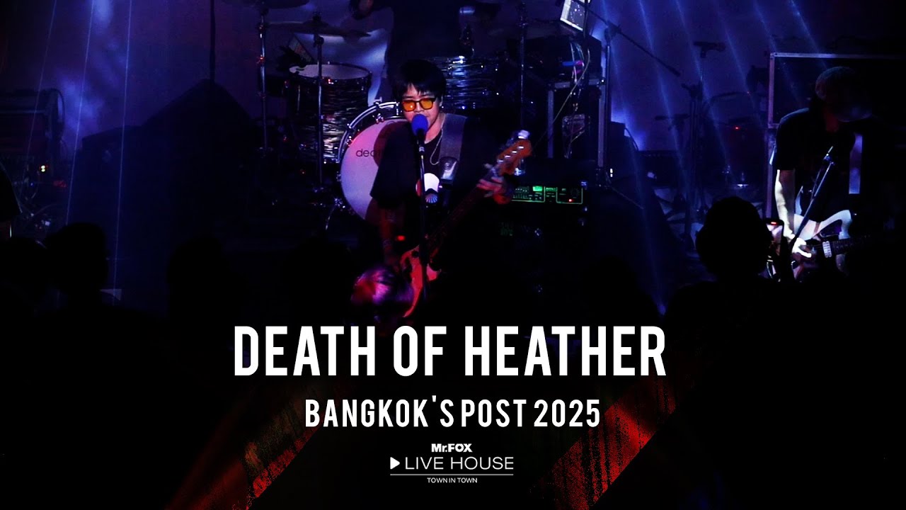 DEATH OF HEATHER - BANGKOK'S POST 2025 @Mr.FOX Live House
