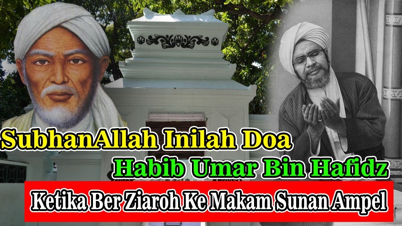 Subhanallah , Inilah Doa Habib Umar Bin Hafidz Ketika Berziaroh Ke Makam Wali Allah Sunan Ampel