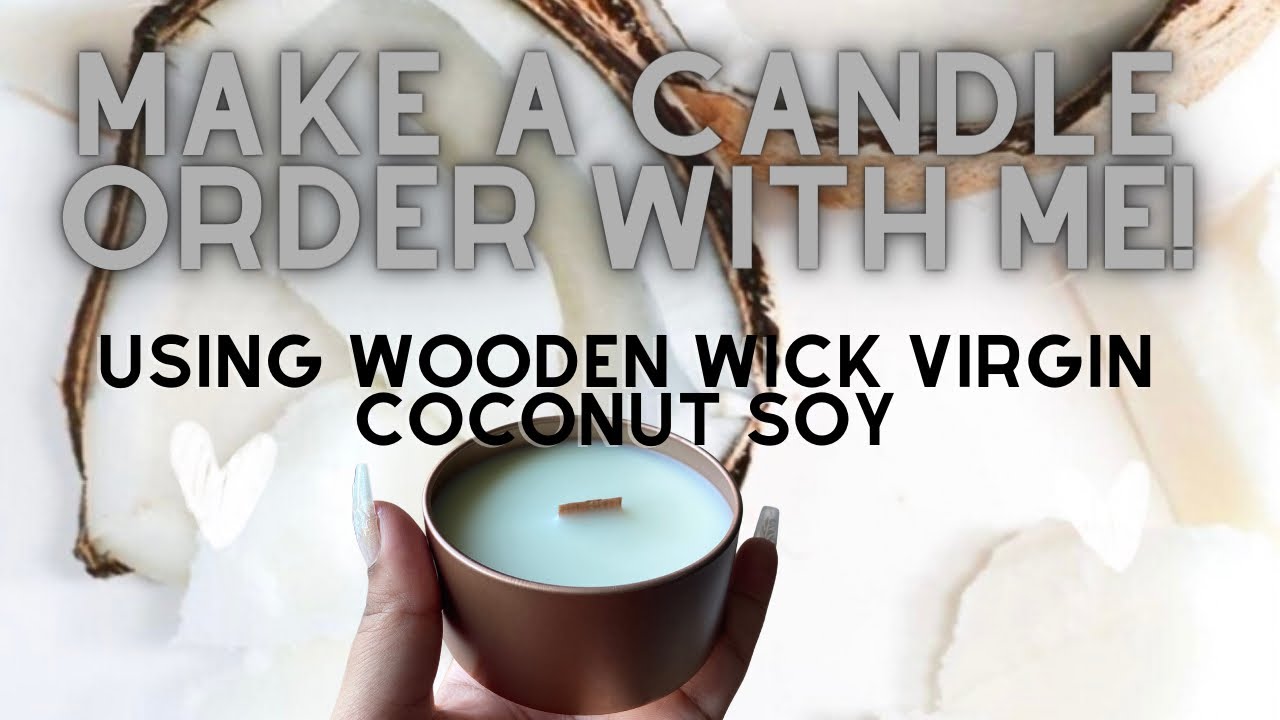 Make a candle order with me! | Using Wooden Wick Virgin CoConut Soy Wax