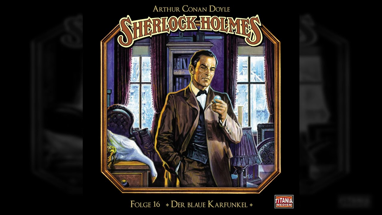 Sherlock Holmes - Die geheimen Fälle des Meisterdetektivs - Folge 16: Der blaue Karfunkel