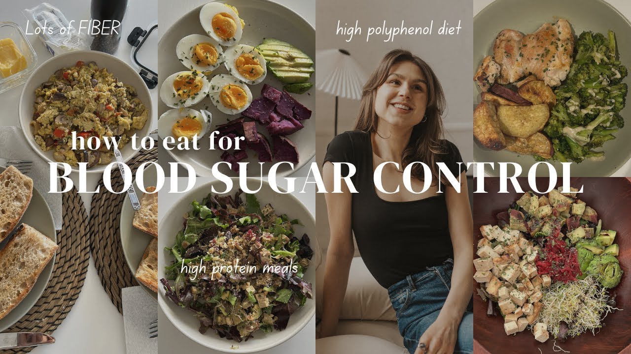 What to eat for BLOOD SUGAR CONTROL// high polyphenol, fibre, protein meals//what I eat in a week!